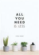 Vrint, Vicki Vrint, Vrint Vicki - All You Need Is Less