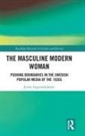 INGEMARSDOTTER, Jenny Ingemarsdotter, Jenny (Uppsala University Ingemarsdotter - Masculine Modern Woman