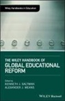 Alexander J. Means, Kenneth J. Saltman, Kenneth J. Means Saltman, Kj Saltman, Alexander J Means, Alexander J. Means... - Wiley Handbook of Global Educational Reform