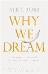 Alice Robb, Robb alice - Why We Dream