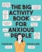 Jordan Reid, Reid Jordan, Erin Williams, Williams Erin - The Big Activity Book for Anxious People