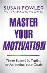 Susan Fowler - Master Your Motivation