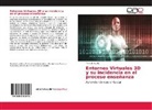 Marcelo Acuña - Entornos Virtuales 3D y su incidencia en el proceso enseñanza