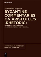 Melpomeni Vogiatzi - Byzantine Commentaries on Aristotle's 'Rhetoric'