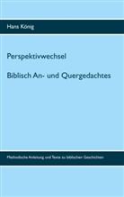 Hans König - Perspektivwechsel