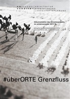 BAUMGARTNER, Baumgartner, Christine Baumgartner, Floria Otto, Florian Otto - #überORTE Grenzfluss