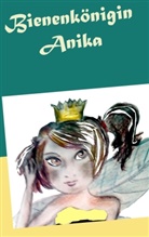 C. M. Groß, CM Groß - Bienenkönigin Anika