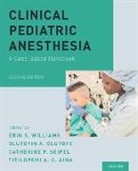 Erin S. Williams, Erin S. (Baylor College of Medicine Williams, Titilopemi Aina, Titilopemi A. O. Aina, Titilopemi A. O. (Baylor College of Medicine Aina, Olutoyin A. Olutoye... - Clinical Pediatric Anesthesia