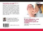 Rafael Arturo Orduz Lopez - El pie diabetico, una complejidad y un compromiso para el medico