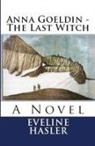 Eveline Hasler - Anna Goeldin - The Last Witch