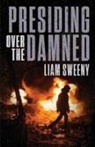 Liam Sweeny - Presiding Over the Damned