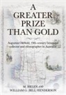 M Helen Henderson, M. Helen Henderson, William G Henderson, William G. Henderson - A Greater Prize Than Gold