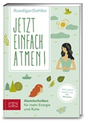 Dr. med. Ruediger Dahlke, Rüdiger Dahlke, Ruediger (Dr. med.) Dahlke - Jetzt einfach atmen!, m. Audio-CD
