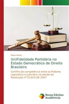 Eloisa Winter - (In)Fidelidade Partidária no Estado Democrático de Direito Brasileiro