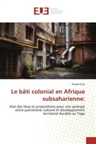 Kwami Etse - Le bâti colonial en Afrique subsaharienne: