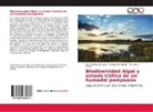 María Delfin Almeyda, María Delfina Almeyda, Graciela Iné Bazán, Graciela Inés Bazán, Galea, María José Galea - Biodiversidad Algal y estado trófico de un humedal pampeano