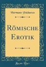 Hermann Paldamus - Römische Erotik (Classic Reprint)