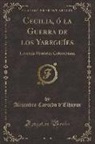 Alejandro Caycedo D'Elhuyar - Cecilia, ó la Guerra de los Yareguíes