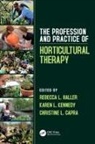 Christine L. Capra, Christine L. (Horticultural Therapy Institute Capra, Capra Christine L., Rebecca L. Haller, Rebecca L. (Horticultural Therapy Institut Haller, Rebecca L. (Horticultural Therapy Institute Haller... - Profession and Practice of Horticultural Therapy