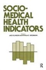 Jack Elinson, Athilia Siegmann, Athilia E Siegmann, Jack Elinson, Athilia E. Siegmann - Sociomedical Health Indicators