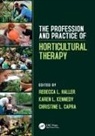 Christine L. Capra, Christine L. (Horticultural Therapy Institute Capra, Capra Christine L., Rebecca L. Haller, Rebecca L. (Horticultural Therapy Institut Haller, Rebecca L. (Horticultural Therapy Institute Haller... - Profession and Practice of Horticultural Therapy