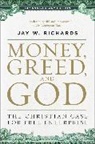 Jay W. Richards, Jay W. Richards - Money, Greed, and God :10th Anniversary Edition