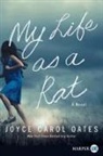 Joyce Carol Oates - My Life as a Rat