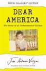 Jose Antonio Vargas - Dear America: Young Readers' Edition