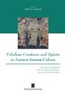 Matteo Compareti - Fabulous creatures and spirits in ancient iranian culture