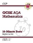 CGP Books, CGP Books, CGP Books, CGP Books - GCSE Maths AQA 10-Minute Tests - Higher (includes Answers)