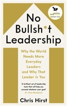 Chris Hirst - No Bullshit Leadership