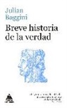 Julian Baggini - Breve historia de la verdad