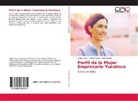 Rocí Aguiar, Rocío Aguiar, Add García, Addy García, Leny Pinzón - Perfil de la Mujer Empresaria Yucateca