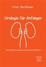 Peter Waldbauer - Urologie für Anfänger