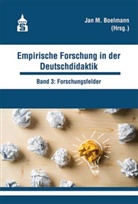 Jan M. Boelmann, Ja M Boelmann, Jan M Boelmann, Ja M Boelmann (Dr.) - Empirische Forschung in der Deutschdidaktik. Bd.3