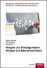 Bente Aamotsbakken u a, Eva Matthes, Ev Matthes (Prof. Dr.), Eva Matthes (Prof. Dr.), Sylvia Schütze - Religion und Bildungsmedien. Religion and Educational Media