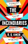 R O Kwon, R. O. Kwon - The Incendiaries