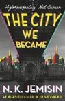 N K Jemisin, N. K. Jemisin - The City We Became