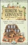Anastasia Zanoncelli - Rimedi dai conventi per il corpo e anima