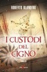 Roberto Blandino - I custodi del cigno