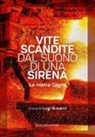 Luigi Busatto - Vite scandite dal suono di una sirena. La nostra Cogne