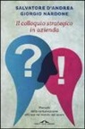 Salvatore D'Andrea, Giorgio Nardone - Il colloquio in azienda. Manuale della comunicazione efficace nel mondo del lavoro