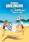 Antoine Griezmann - ¡Campeón! 4. ¡Quiero ser el mejor!