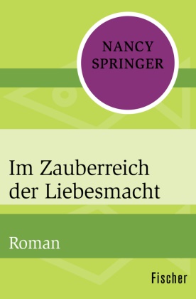 Nancy Springer - Im Zauberreich der Liebesmacht - Roman