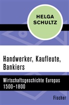 Helga Schultz - Handwerker, Kaufleute, Bankiers