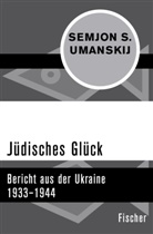 Semjon S Umanskij, Semjon S. Umanskij, Benz, Wolfgang Benz, Ingrid Damerow - Jüdisches Glück