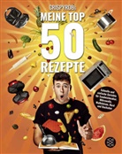 CrispyRob, CrispyRob - CrispyRobs Meine Top 50 Rezepte