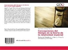 José Francisco Zaragoza Martínez - Concepciones del tiempo en la teoría de la relatividad especial