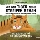 Thuy Le-Scherello, Thu Le-Scherello, Thuy Le-Scherello, Kampenwan Verlag, Kampenwand Verlag - Wie der Tiger seine Streifen bekam/T_i sao con h_ có nh_ng v_n _en - Zweisprachiges Kinderbuch Deutsch Vietnamesisch: Und der Wasserbüffel ... và con trâu ...; .