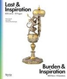 Heim Kaindl, Heimo Kaindl, Alois Kölbl, Johannes Rauchenberger - Last & Inspiration / Burden & Inspiration